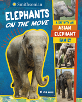 Elephants on the Move: A Day With an Asian Elephant Family 1684465389 Book Cover