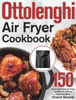 Ottolenghi Air Fryer Cookbook: 150 Fresh and Tasty Air Fryer Recipes for Vibrant Vegetable Meals 1639351124 Book Cover