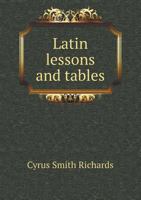 Latin Lessons and Tables 1357709420 Book Cover