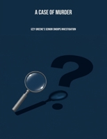 A Case Of Murder: Izzy Greene'S Senior Snoops Investigation B0FNN9ZKKD Book Cover