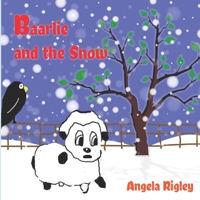 Baarlie and the Snow 1978366590 Book Cover