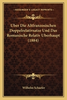 Uber Die Altfranzosischen Doppelrelativsatze 3743483149 Book Cover