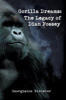 Gorilla Dreams: The Legacy of Dian Fossey 059537669X Book Cover