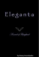 Eleganta: A Novel of Fairykind 0980127815 Book Cover