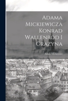 Grażyna. Konrad Wallenrod 1021660132 Book Cover