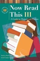 Now Read This III: A Guide To Mainstream Fiction 1591585708 Book Cover
