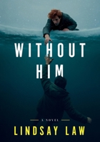 Without Him: Two Brothers, Two Divergent Paths, One Unbreakable Bond B0FJDVPLN7 Book Cover