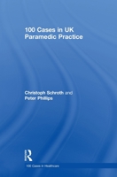 100 Cases in UK Paramedic Practice 1138592811 Book Cover