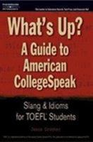 Collspeak Amerslang for Toefl (What's Up?: A Guide to American Collegespeak: Slang & Idioms for TOEFL Students) 0768912431 Book Cover