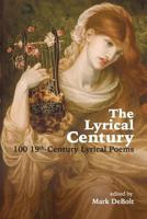 The Lyrical Century: 100 19th-Century Lyrical Poems 1542606934 Book Cover