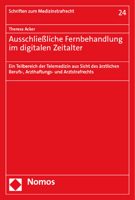 Ausschliealiche Fernbehandlung Im Digitalen Zeitalter: Ein Teilbereich Der Telemedizin Aus Sicht Des Arztlichen Berufs-, Arzthaftungs- Und Arztstrafrechts 3756012344 Book Cover