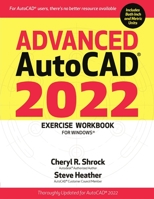 Advanced AutoCAD® 2022 Exercise Workbook: For Windows® 0831136677 Book Cover