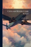 Civilian Reserve Air Fleet: Should the USAF Use It Routinely? 1249836905 Book Cover
