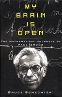 MY BRAIN IS OPEN: The Mathematical Journeys of Paul Erdos