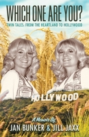 WHICH ONE ARE YOU?: Twin Tales: From The Heartland to Hollywood B0CM8WF7PR Book Cover