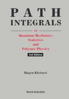 Path Integrals in Quantum Mechanics, Statistics, and Polymer Physics 9810214723 Book Cover