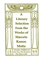 A Literary Selection from the Works of Marcelo Ramos Motta 0244305919 Book Cover