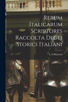 Rerum Italicarum scriptores Raccolta Degli Storici Italiani 1016254423 Book Cover