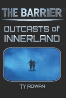 Outcasts of Innerland (The Barrier) B0D4JNMLS8 Book Cover