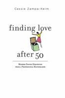 Finding Love After 50: Modern Dating Strategies for Women from an Industry Insider 0996439099 Book Cover