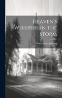 Heaven's Whispers in the Storm 1022076027 Book Cover