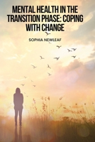 Mental Health in the Transition Phase: Coping with change B0CHCQ61NH Book Cover