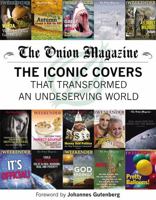 The Onion Magazine: The Iconic Covers that Transformed an Undeserving World 0316256471 Book Cover