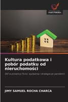 Kultura podatkowa i pobór podatku od nieruchomosci: SAT w prowincji Puno: wyzwania i strategie po pandemii (Polish Edition) 6208676606 Book Cover