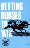 Betting horses to win 0879802650 Book Cover