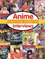 Anime Interviews: The First Five Years of Animerica, Anime & Manga Monthly (1992-97) 1569312206 Book Cover
