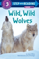 Wild, Wild Wolves (Step-Into-Reading, Step 3) 0679810528 Book Cover
