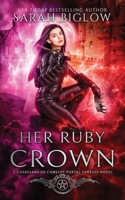 Her Ruby Crown: A Magical Survival Portal Fantasy Novel (Guardians of Camelot) B0GR5H9VN3 Book Cover