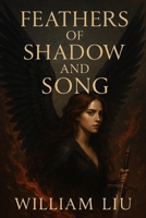Feathers of Shadow and Song B0FS2K6H8Y Book Cover