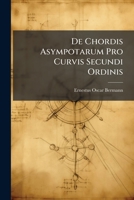 De Chordis Asympotarum Pro Curvis Secundi Ordinis 1248831489 Book Cover