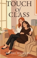 Touch of Class: A Snuggly Sapphic, Enemies to Lovers, Workplace, Second Chance Romance (In Session Romances) B0HFLWMDZ5 Book Cover
