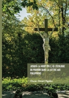 Jusqu'à la mort (Ph 2, 8) L'écologie du pouvoir dans la lettre aux Philippiens (French Edition) 2414820217 Book Cover