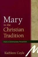 Mary in the Christian Tradition: From a Contemporary Perspective 0896226727 Book Cover