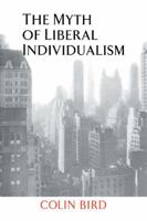 The Myth of Liberal Individualism 0521041945 Book Cover