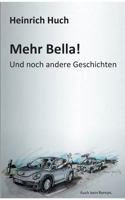 Mehr Bella!: Und noch andere Geschichten 3752804815 Book Cover