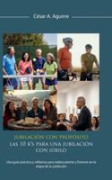 Jubilación con Propósito: Las 10 R's para una jubilación con júbilo, Una guía práctica y reflexiva para redescubrirte y florecer en la etapa de la jubilación B0G4G88NX6 Book Cover