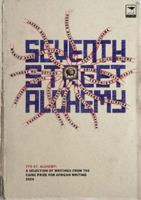 Seventh Street Alchemy: A Selection of Writings from the Caine Prize for African Writing 2004 (Caine Prize for African Writing series) 1770091459 Book Cover