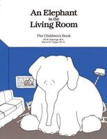 An Elephant In the Living Room - The Children's Book 1568380348 Book Cover