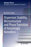 Dispersion Stability, Microstructure and Phase Transition of Anisotropic Nanodiscs 3319045547 Book Cover