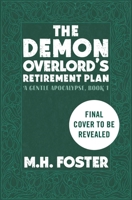 The Demon Overlord's Retirement Plan (A Gentle Apocalypse, 1) 1538787822 Book Cover