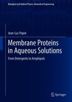 Membrane Proteins in Aqueous Solutions: From Detergents to Amphipols 3030103242 Book Cover