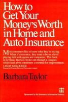 How to Get Your Money's Worth in Home and Auto Insurance 0070631794 Book Cover