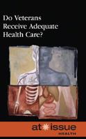 Do Veterans Receive Adequate Health Care? (At Issue Series) 0737739177 Book Cover