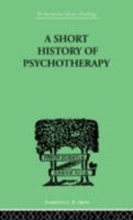 A short history of psychotherapy in theory and practice B0007IL7ZM Book Cover