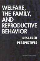 Welfare, the Family, and Reproductive Behavior: Research Perspectives 0309061253 Book Cover