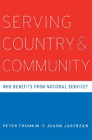 Serving Country and Community: Who Benefits from National Service? 0674046781 Book Cover